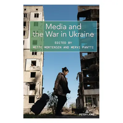 "Media and the War in Ukraine" - "" ("Cottle Simon")