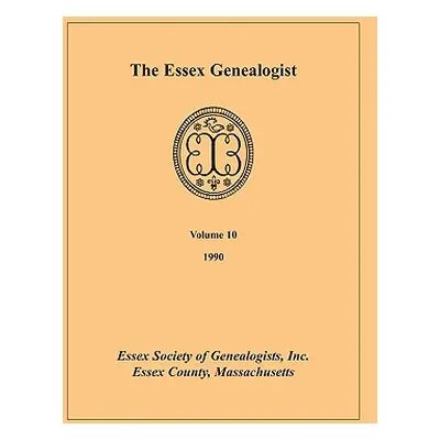 "The Essex Genealogist, Volume 10, 1990" - "" ("Essex Society of Genealogists Inc")