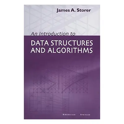 "An Introduction to Data Structures and Algorithms" - "" ("Storer J. a.")