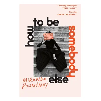 "How to Be Somebody Else" - "" ("Pountney Miranda")