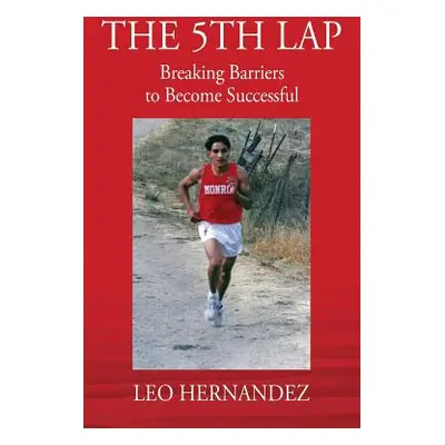 "The 5th Lap: Breaking Barriers to Become Successful" - "" ("Hernandez Leo")