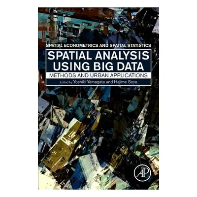 "Spatial Analysis Using Big Data: Methods and Urban Applications" - "" ("Yamagata Yoshiki")