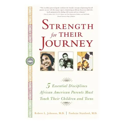 "Strength for Their Journey: 5 Essential Disciplines African-American Parents Must Teach Their C