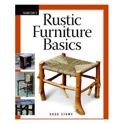 "Rustic Furniture Basics" - "" ("Stowe Doug")