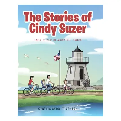 "The Stories of Cindy Suzer: Cindy Suzer is Adopted. Twice." - "" ("Thornton Cynthia Akins")