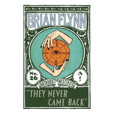 "They Never Came Back: An Anthony Bathurst Mystery" - "" ("Flynn Brian")