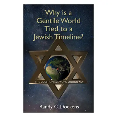 "Why Is a Gentile World Tied to a Jewish Timeline?: The Question Everyone Should Ask" - "" ("Doc