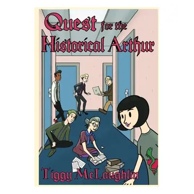 "Quest for the Historical Arthur: A Kalamazoo Story" - "" ("McLaughlin Tiggy")