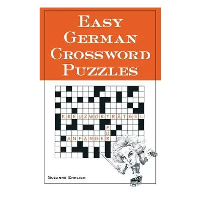 "Easy German Crossword Puzzles" - "" ("Ehrlich")