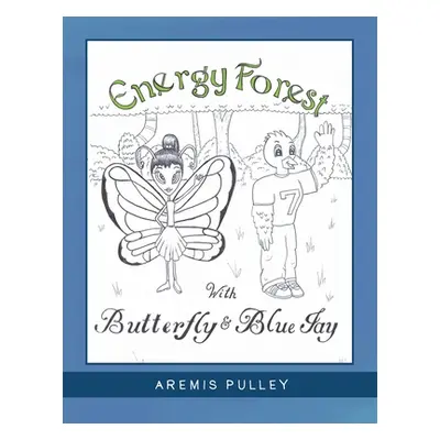 "Energy Forest: With Butterfly and Bluejay" - "" ("Pulley Aremis")