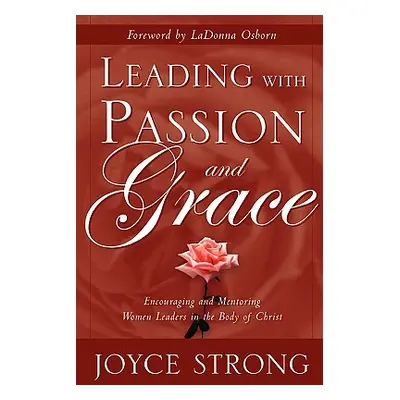 "Leading with Passion and Grace" - "" ("Strong Joyce")