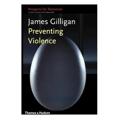 "Preventing Violence" - "" ("Gilligan James")