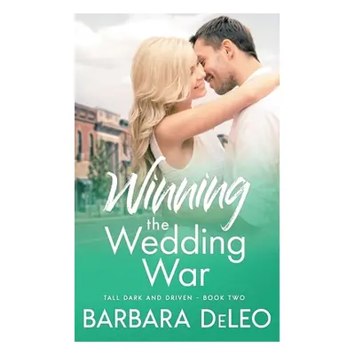 "Winning the Wedding War: A sweet small town, enemies to lovers romance" - "" ("Deleo Barbara")