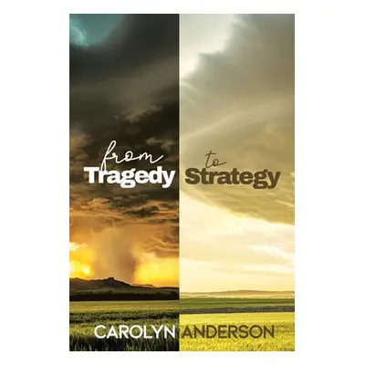 "From Tragedy to Strategy" - "" ("Anderson Carolyn")