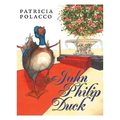 "John Philip Duck" - "" ("Polacco Patricia")