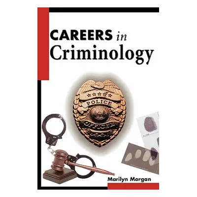 "Careers in Criminology" - "" ("Morgan Marilyn")