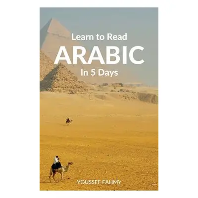 "Learn to Read Arabic in 5 Days" - "" ("Fahmy Youssef")