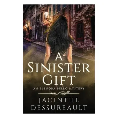 "A Sinister Gift" - "" ("Dessureault Jacinthe")