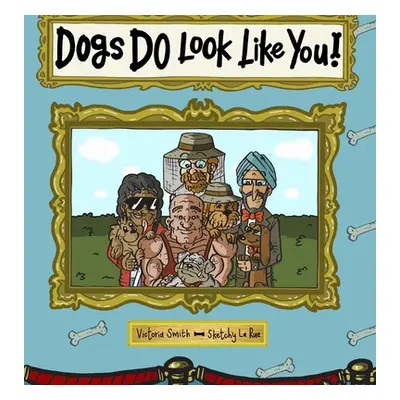 "Dogs DO Look Like You!" - "" ("Smith Victoria")