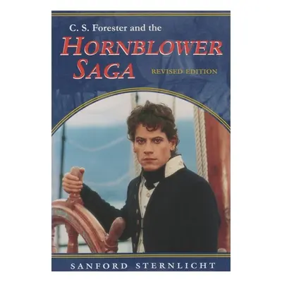 "C. S. Forester and the Hornblower Saga: Revised Edition" - "" ("Sternlicht Sanford")