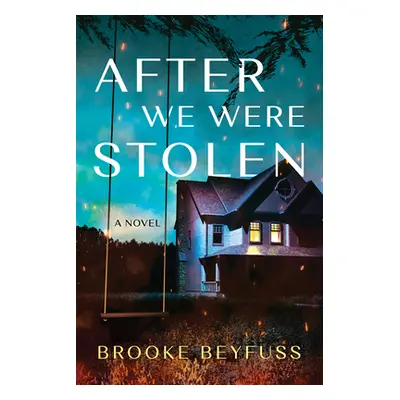 "After We Were Stolen" - "" ("Beyfuss Brooke")