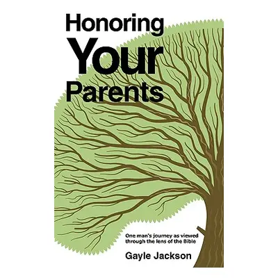 "Honoring Your Parents" - "" ("Jackson Gayle")