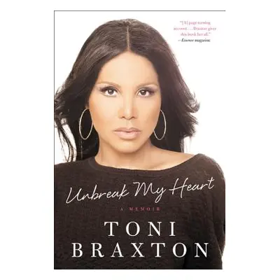 "Unbreak My Heart: A Memoir" - "" ("Braxton Toni")