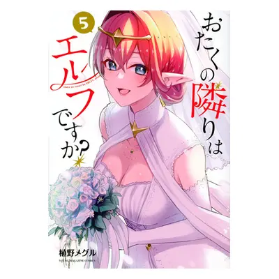 "Does a Hot Elf Live Next Door to You? Vol. 5" - "" ("Ueno Meguru")