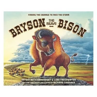 "Bryson the Brave Bison: Finding the Courage to Face the Storm" - "" ("Davenport Nate")