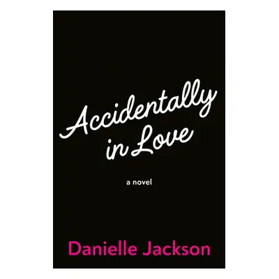 "Accidentally in Love" - "" ("Jackson Danielle")