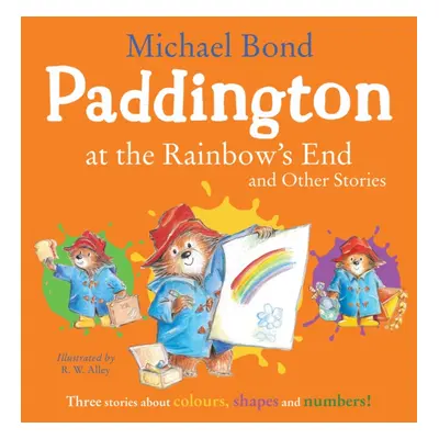 "Paddington at the Rainbow's End and Other Stories" - "" ("Bond Michael")