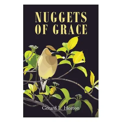 "Nuggets of Grace" - "" ("Horton Gerard L.")