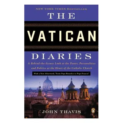 "The Vatican Diaries: A Behind-The-Scenes Look at the Power, Personalities, and Politics at the 