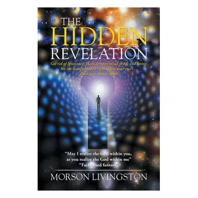 "The Hidden Revelation: My passion is Spirituality; my mission is to end homelessness and hunger