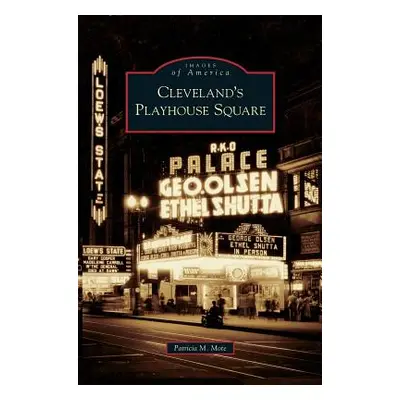 "Cleveland's Playhouse Square" - "" ("Mote Patricia M.")