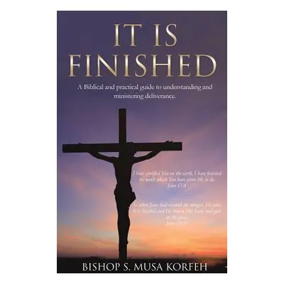 "It Is Finished." - "" ("Korfeh Bishop S. Musa")