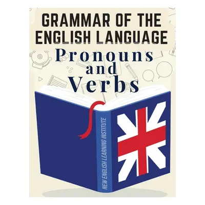 "Grammar of the English Language: Pronouns and Verbs" - "" ("Judy T Simpson")