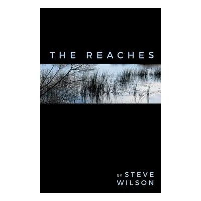 "The Reaches" - "" ("Wilson Steve")