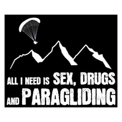 "All I need is paragliding" - "" ("Liebe Paragliding")