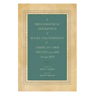 "A Bibliographical Description of Books and Pamphlets of American Verse Printed from 1610 Throug