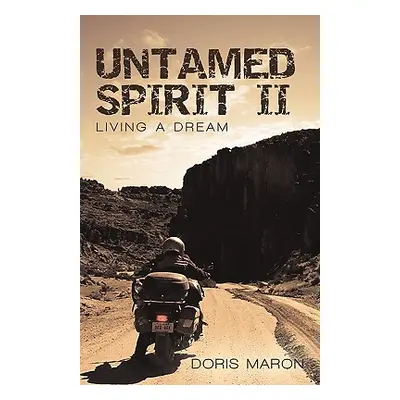 "Untamed Spirit II: Living a Dream" - "" ("Maron Doris")