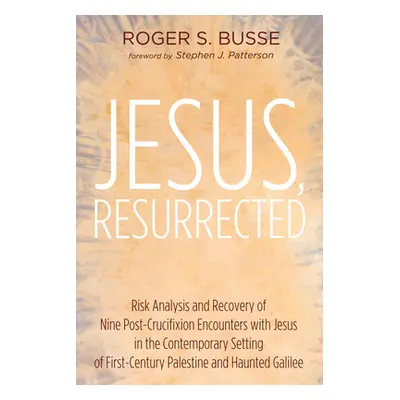 "Jesus, Resurrected" - "" ("Busse Roger S.")