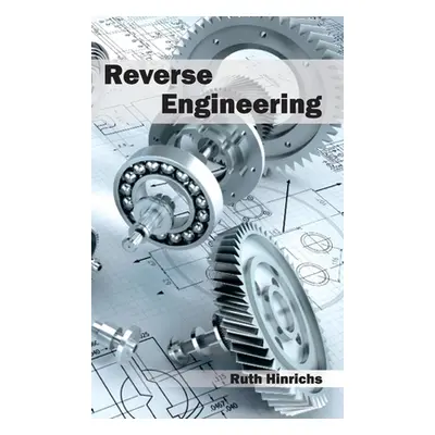 "Reverse Engineering" - "" ("Hinrichs Ruth")