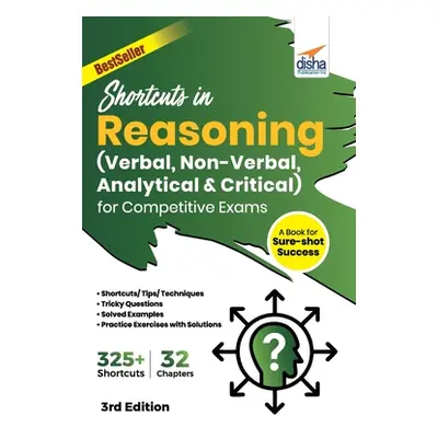 "Shortcuts in Reasoning (Verbal, Non-Verbal, Analytical & Critical) for Competitive Exams 3rd Ed