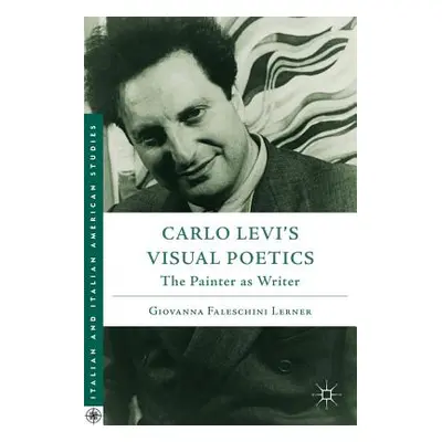 "Carlo Levi's Visual Poetics: The Painter as Writer" - "" ("Lerner G.")