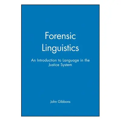 "Forensic Linguistics" - "" ("Gibbons John")