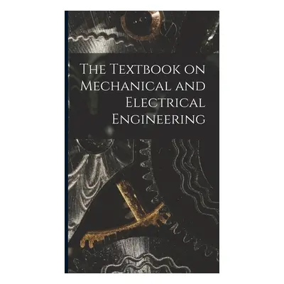 "The Textbook on Mechanical and Electrical Engineering" - "" ("Anonymous")