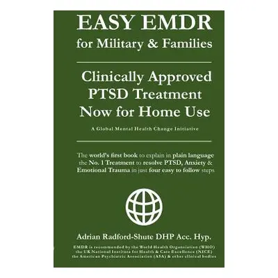 "EASY EMDR for MILITARY & FAMILIES: The World's No. 1 Clinically Approved Treatment for PTSD & A