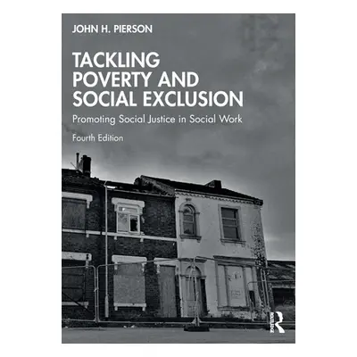 "Tackling Poverty and Social Exclusion: Promoting Social Justice in Social Work" - "" ("Pierson 