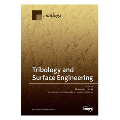 "Tribology and Surface Engineering" - "" ("Lisiecki Aleksander")